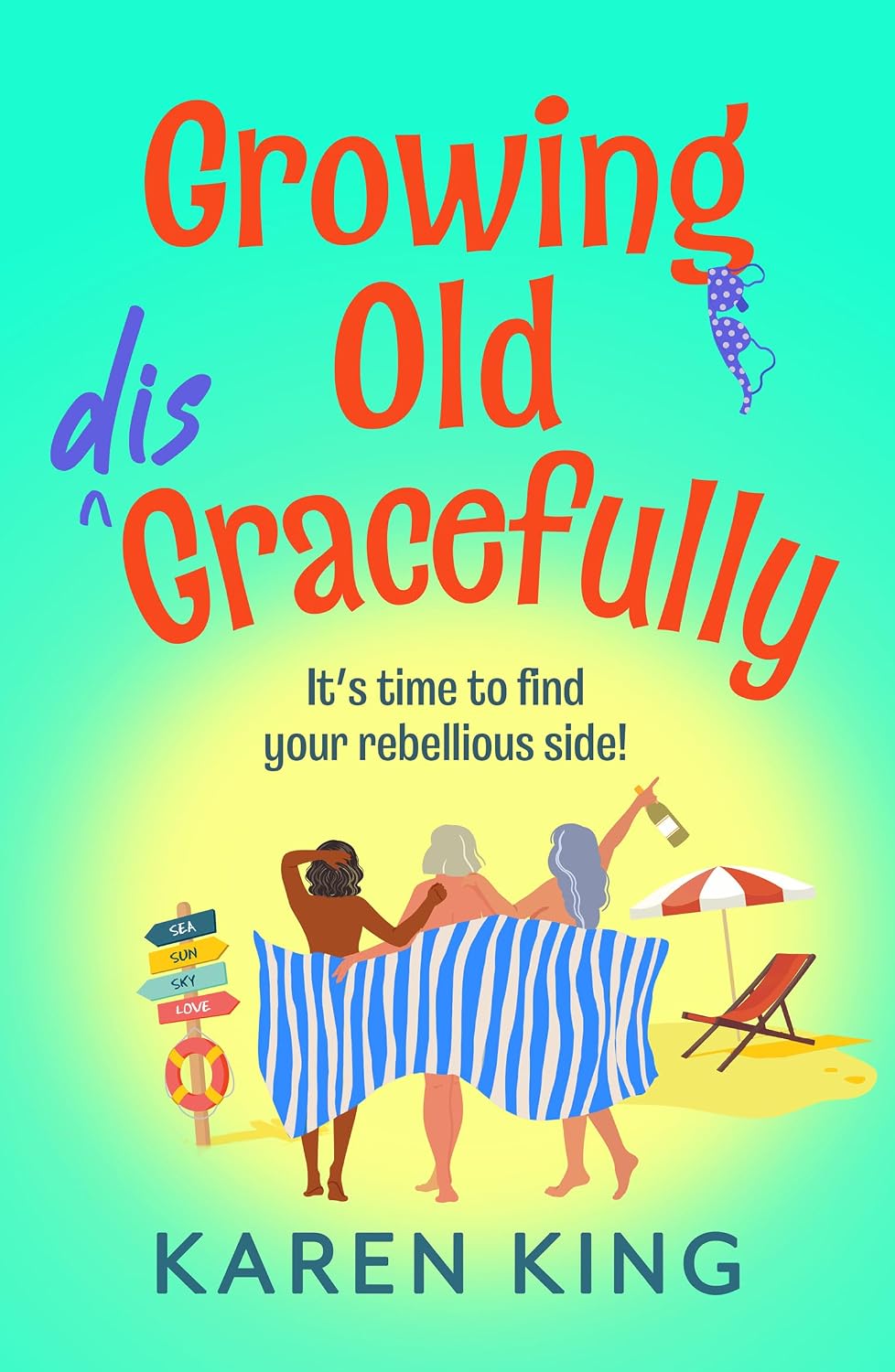 Growing Old Disgracefully by Karen King book cover
