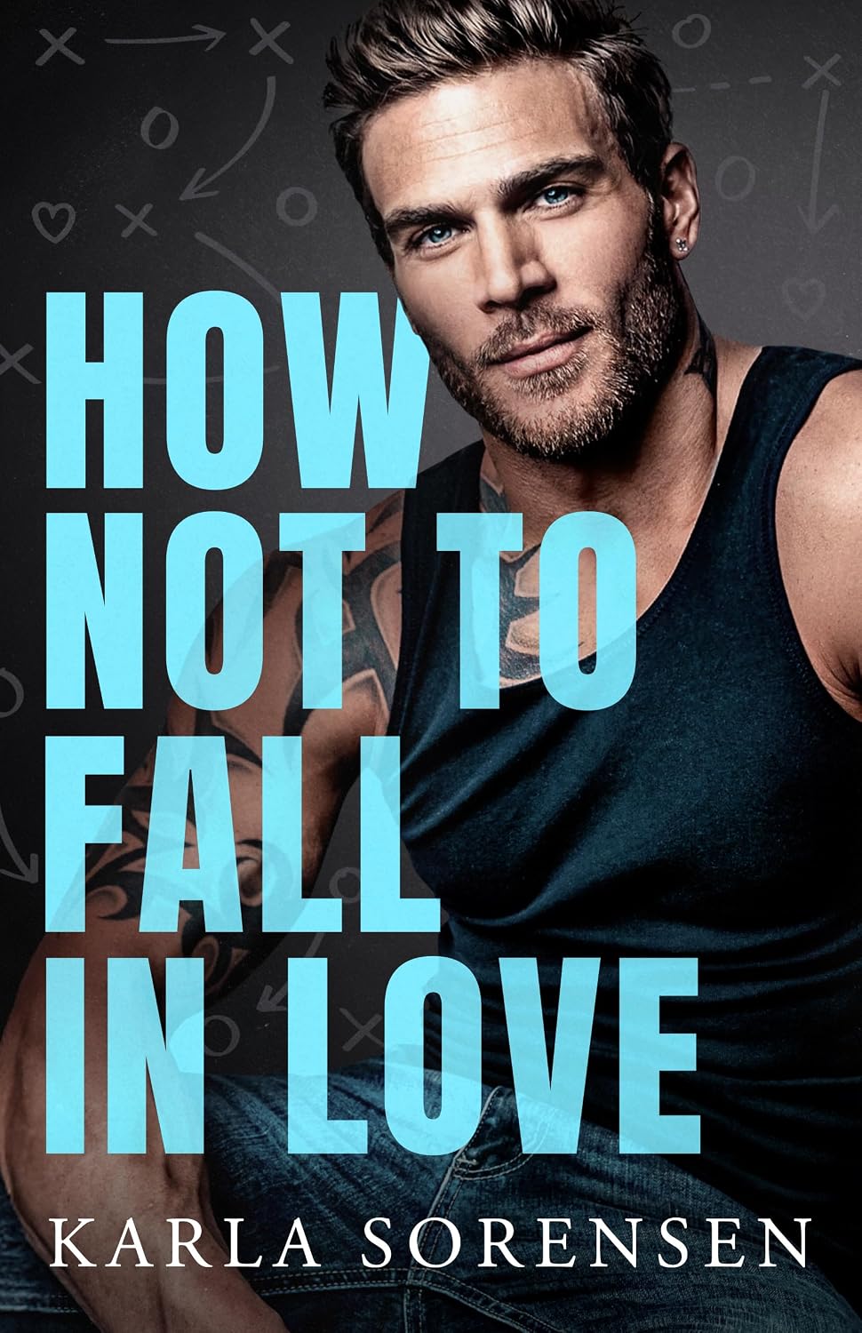 How Not to Fall in Love by Karla Sorensen book cover