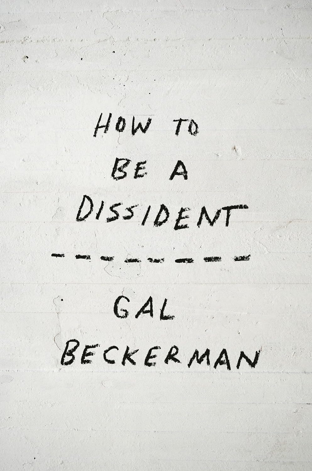 How to Be a Dissident by Gal Beckerman book cover