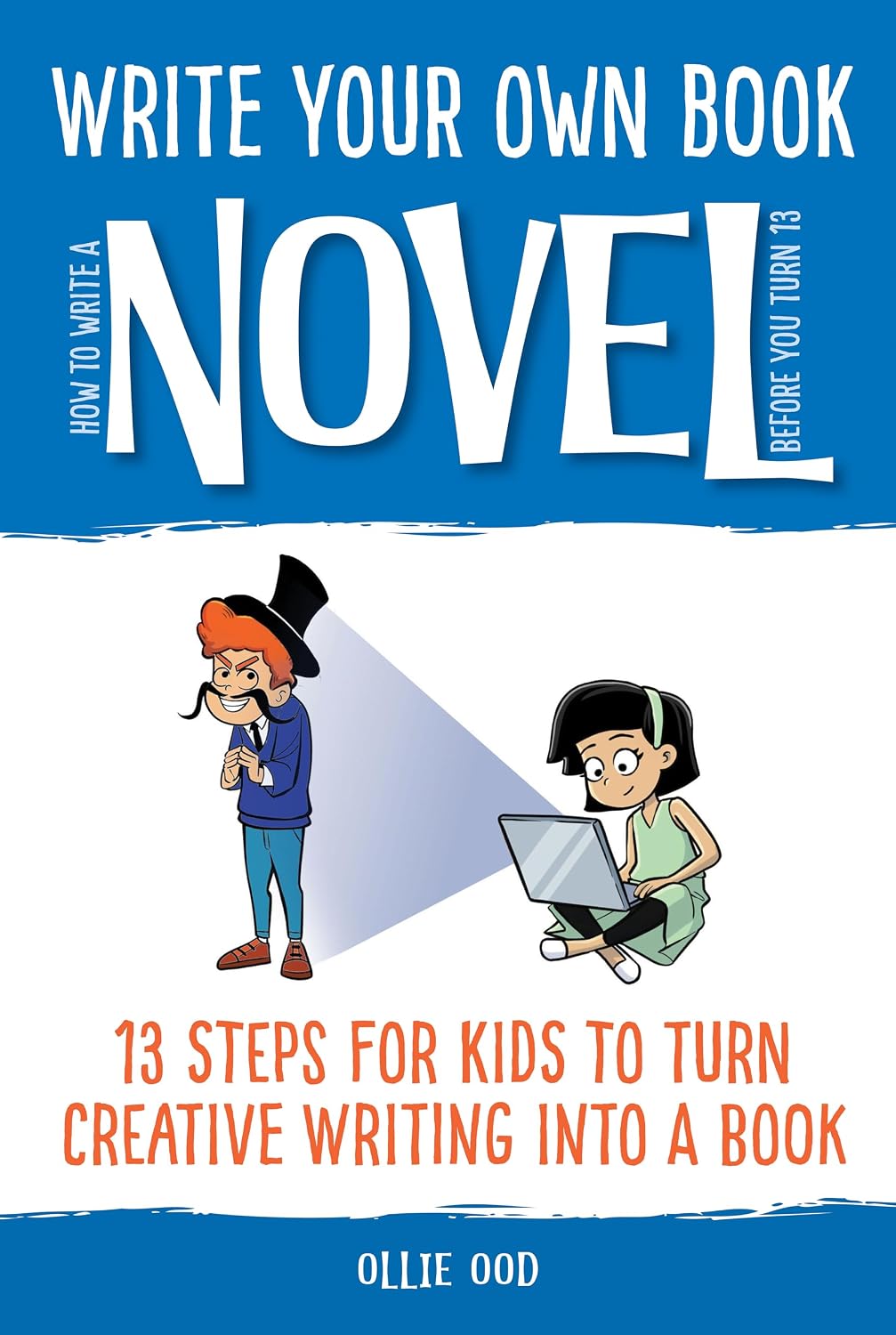 How to Write a Novel Before You Turn 13 by Ollie Ood book cover