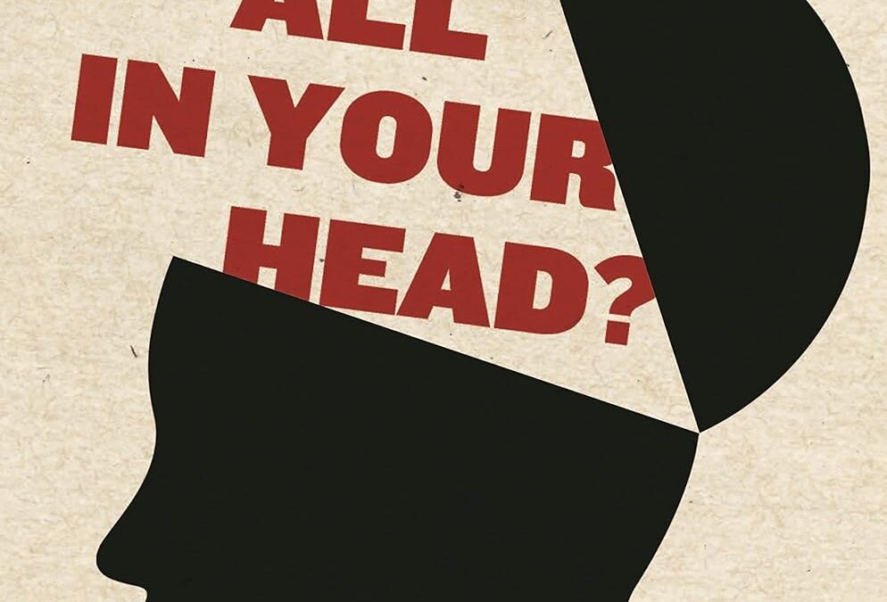 Is It All in Your Head?