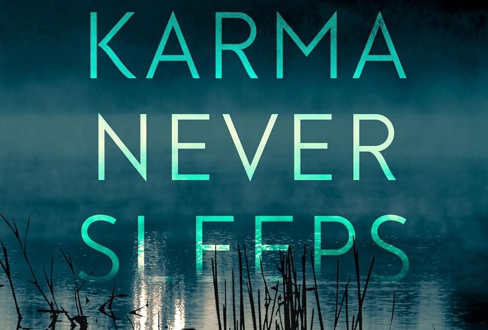 Karma Never Sleeps