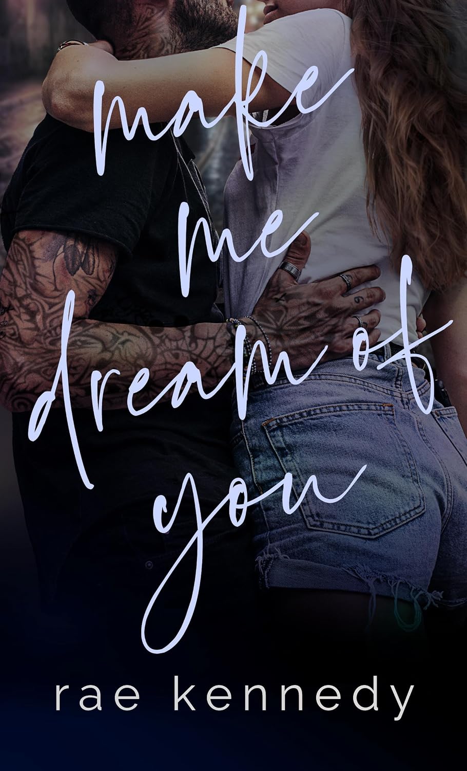 Make Me Dream of You by Rae Kennedy book cover