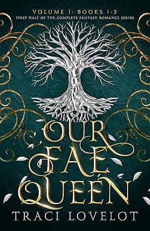 Our Fae Queen (Volume 1: Books 1-3)