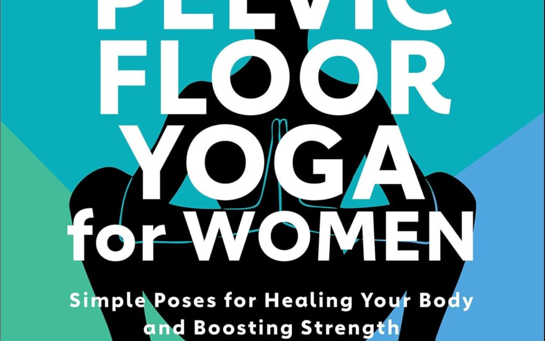 Pelvic Floor Yoga for Women