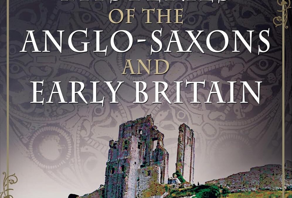 Royal Mysteries of the Anglo-Saxons and Early Britain