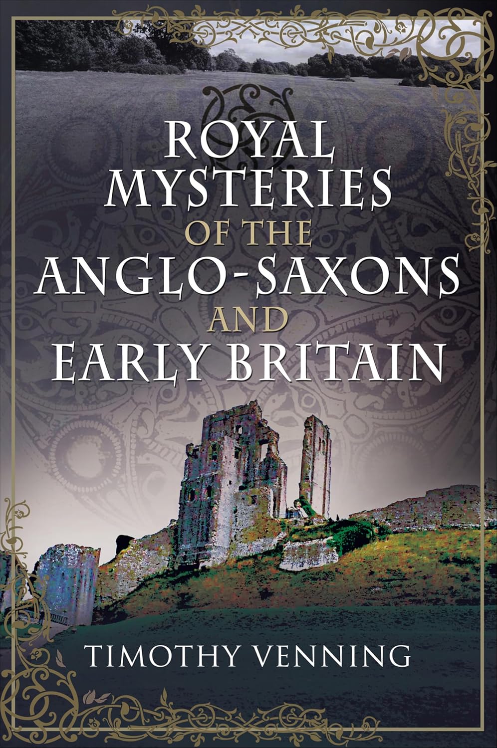 Royal Mysteries of the Anglo-Saxons and Early Britain by Timothy Venning book cover