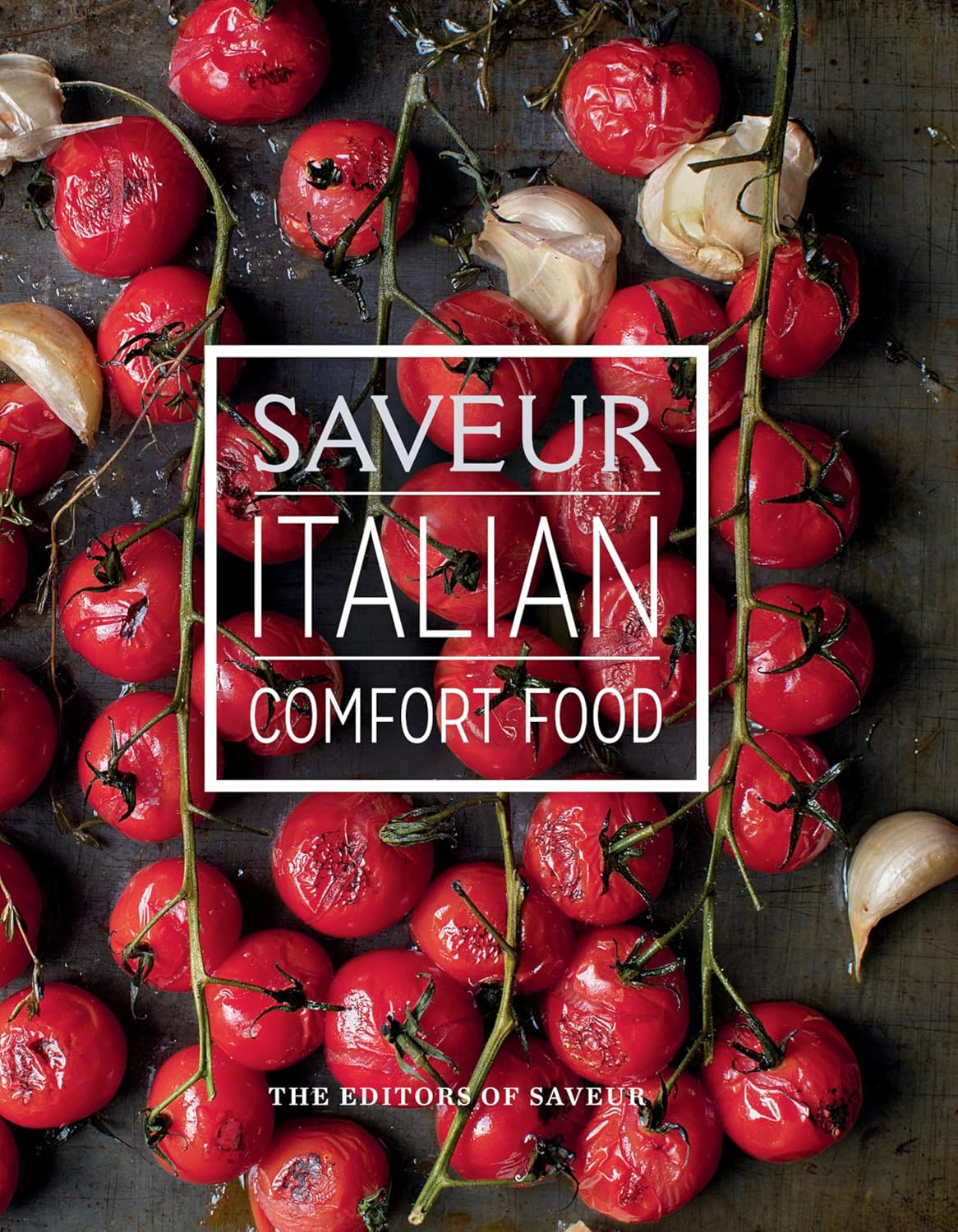 Saveur: Italian Comfort Food by The Editors of Saveur book cover