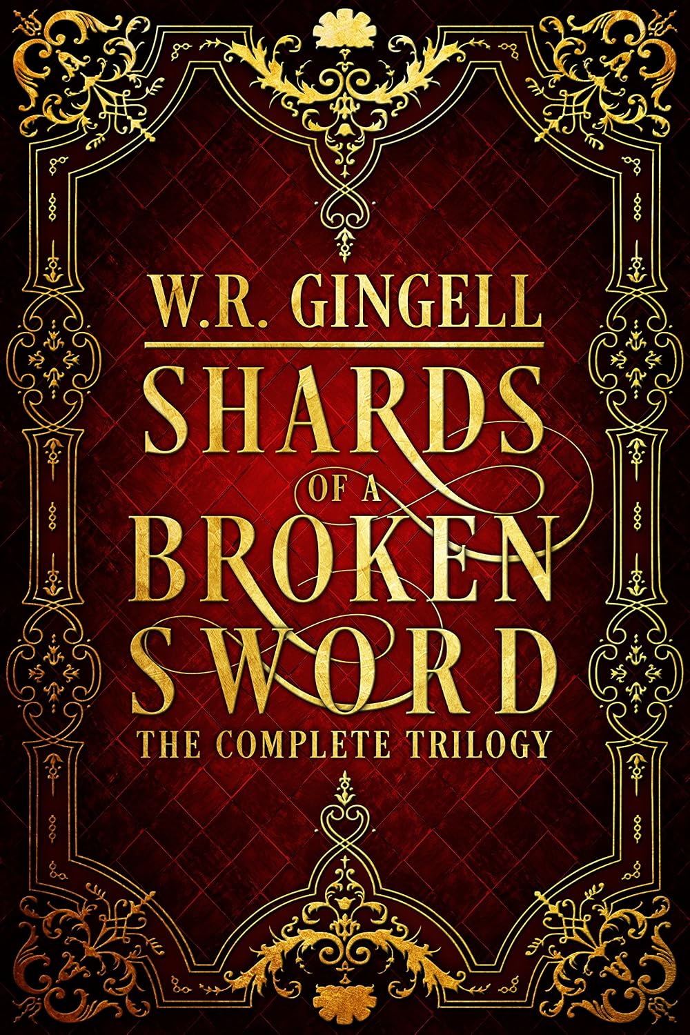 Shards of a Broken Sword (Complete Trilogy) by W.R. Gingell book cover