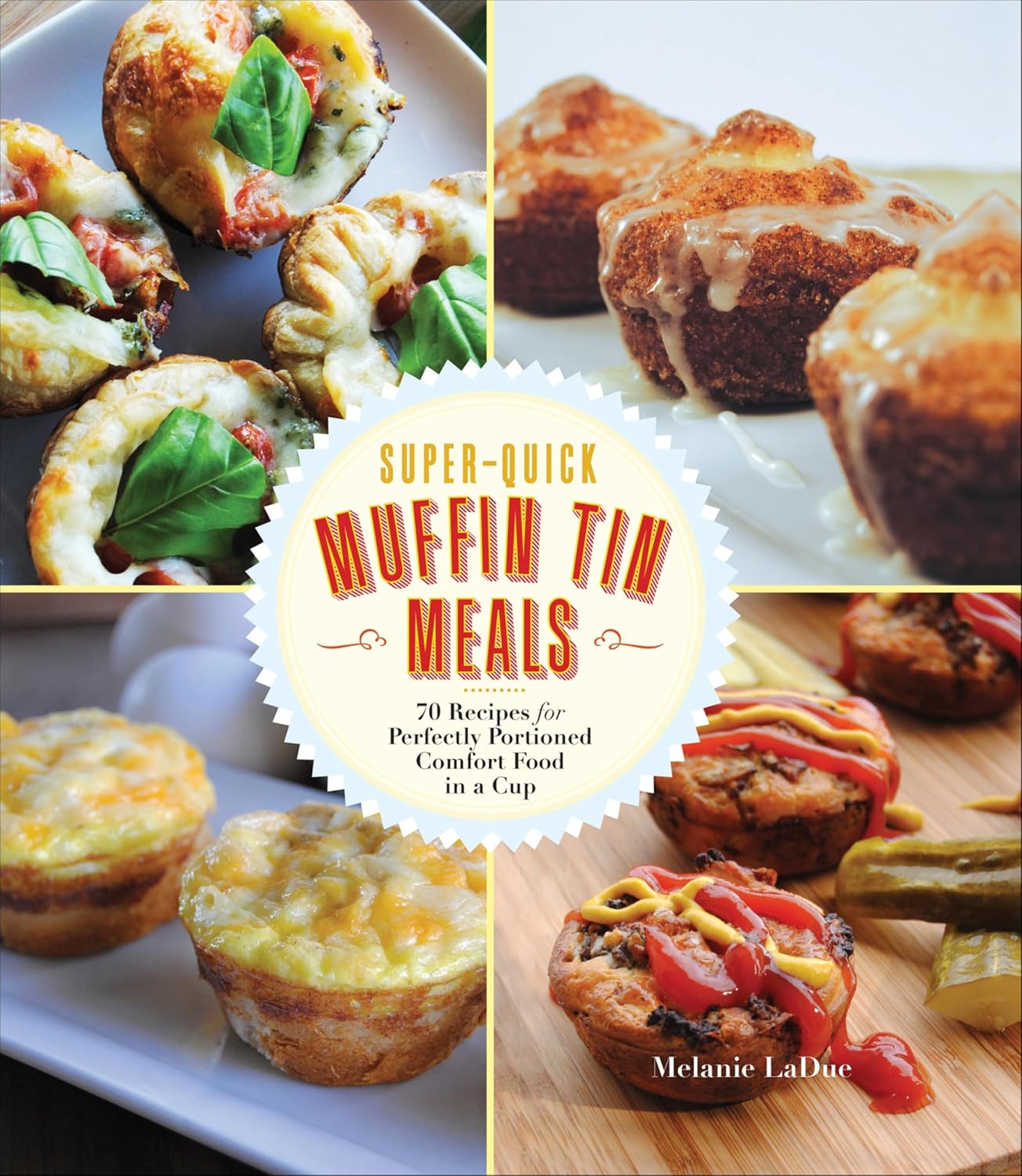 Super-Quick Muffin Tin Meals by Melanie LaDue book cover