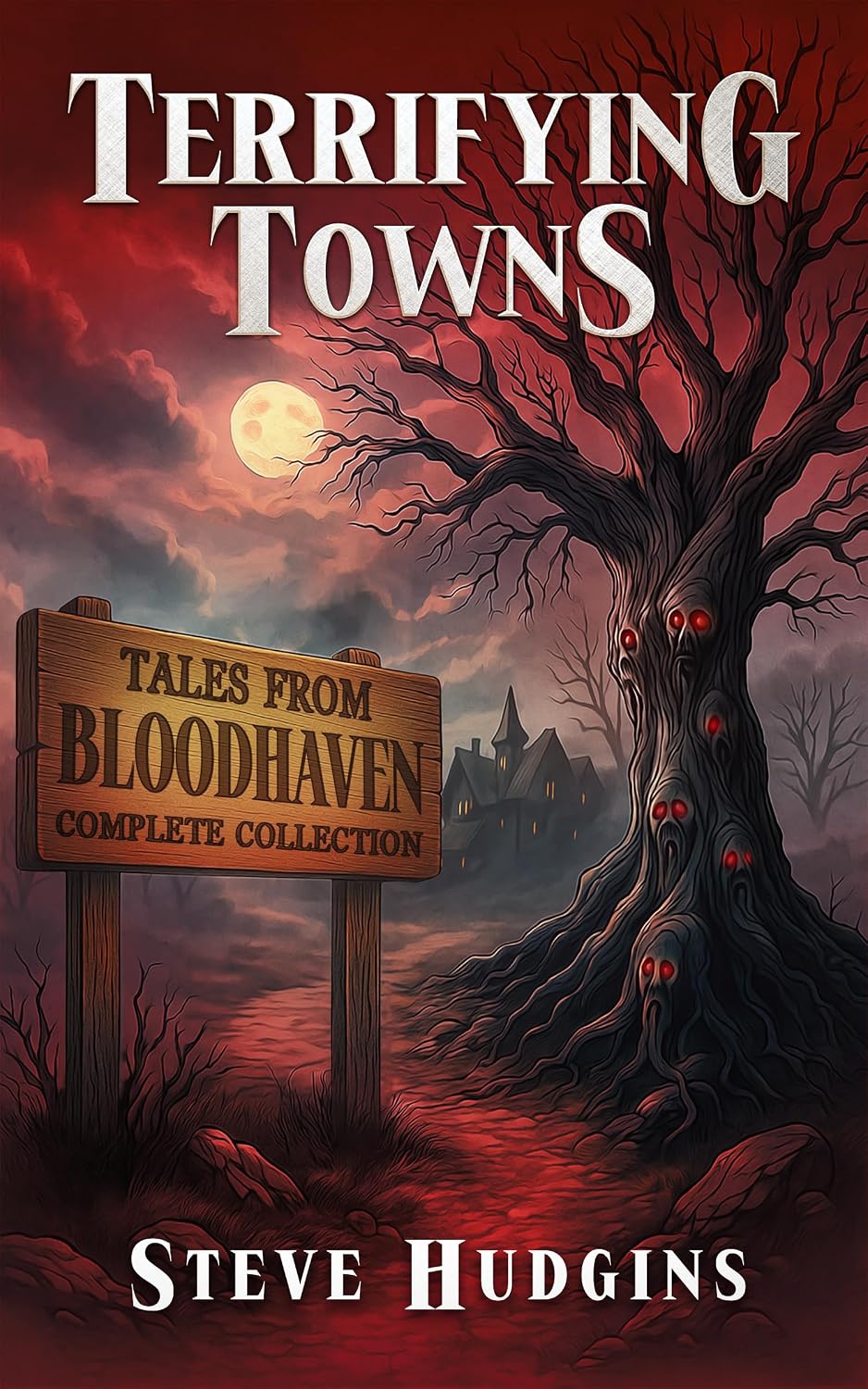 Terrifying Towns (Tales from Bloodhaven Complete Collection) by Steve Hudgins book cover