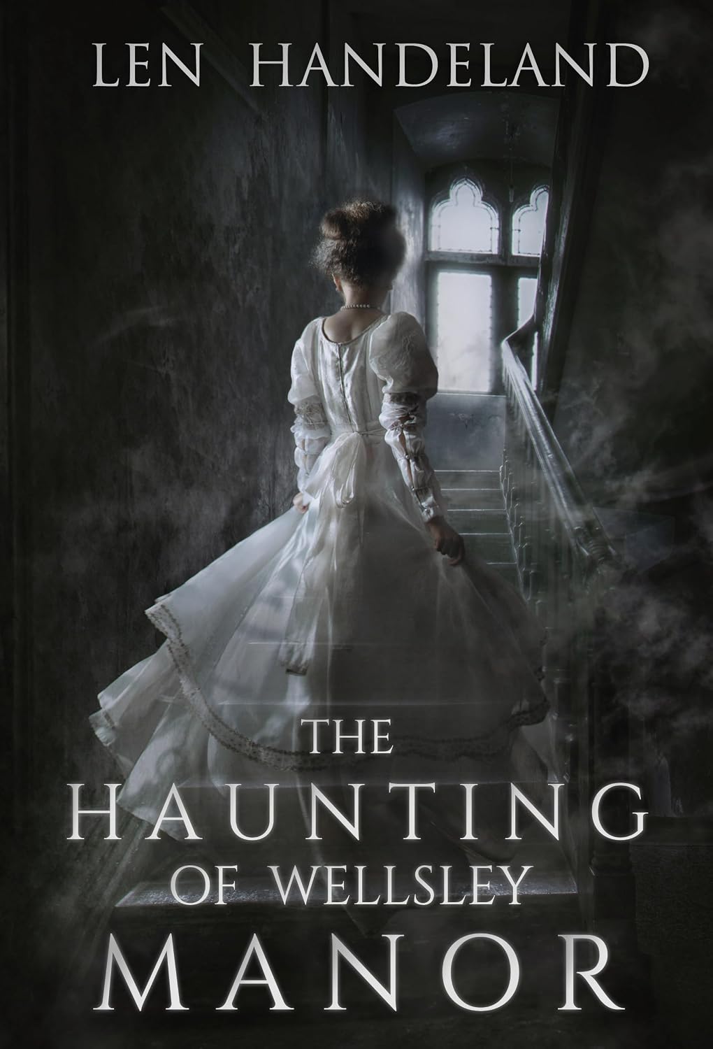 The Haunting of Wellsley Manor by Len Handeland book cover