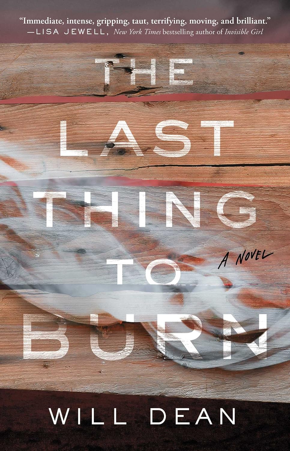 The Last Thing to Burn by Will Dean book cover