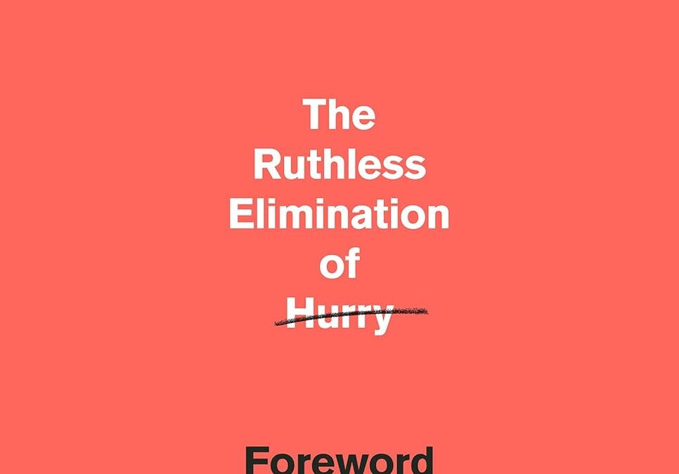 The Ruthless Elimination of Hurry