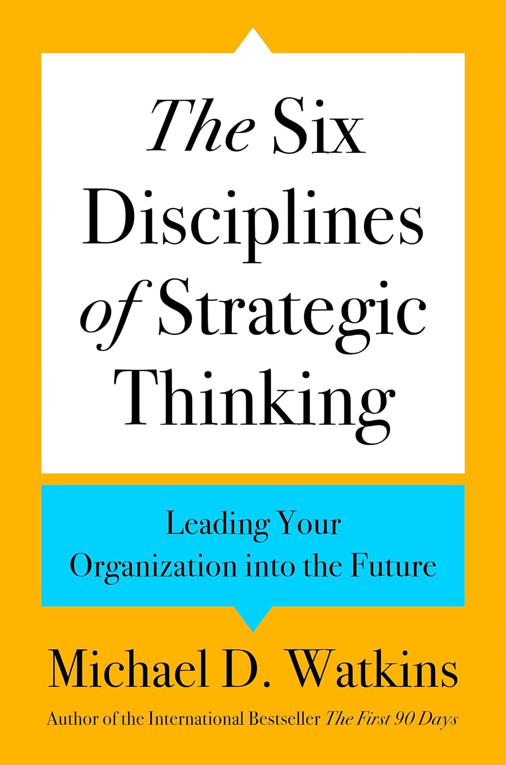The Six Disciplines of Strategic Thinking by Michael D. Watkins book cover
