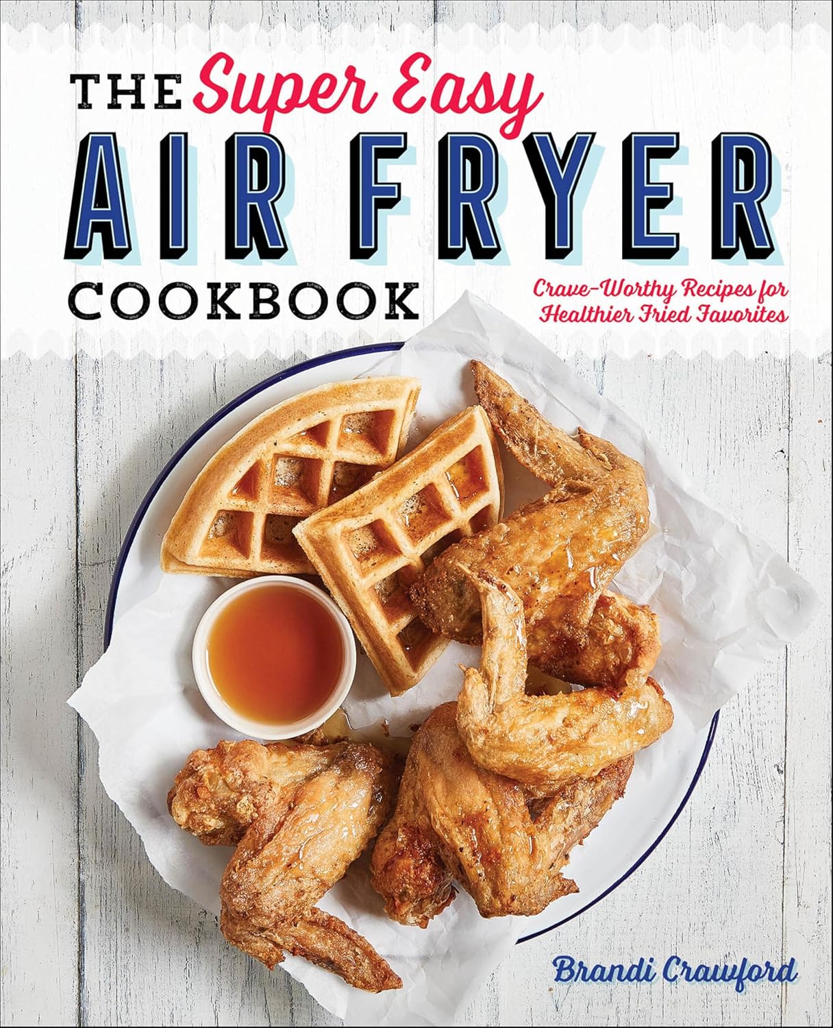 The Super Easy Air Fryer Cookbook by Brandi Crawford book cover