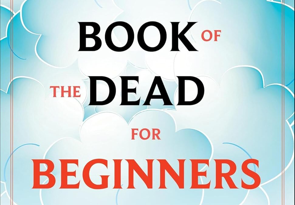 The Tibetan Book of the Dead for Beginners