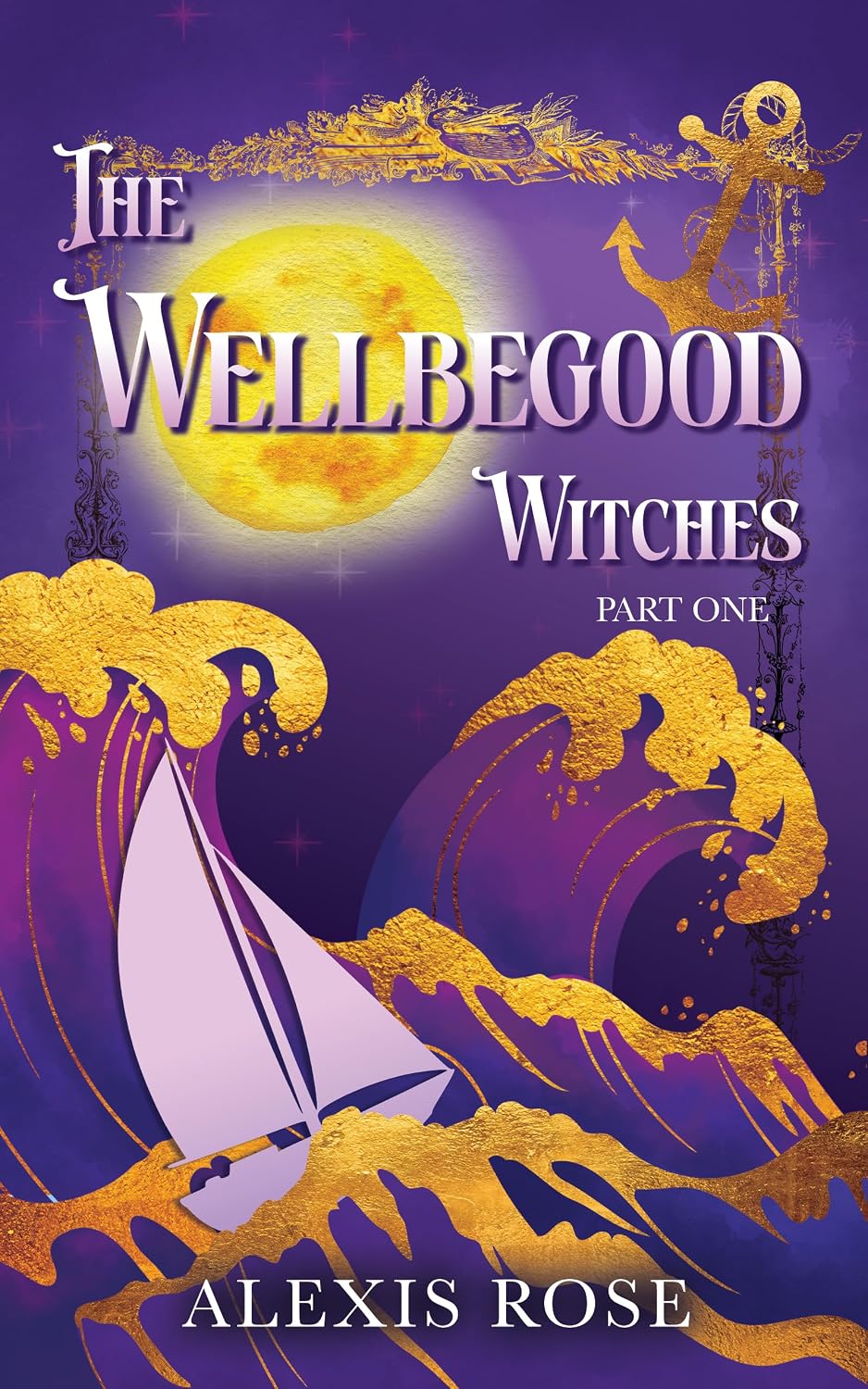 The Wellbegood Witches (Part 1) by Alexis Rose book cover