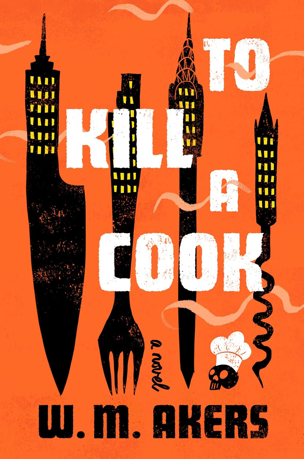 To Kill a Cook by W.M. Akers book cover