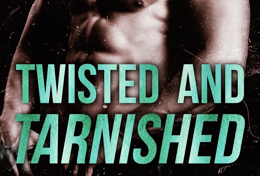 Twisted and Tarnished