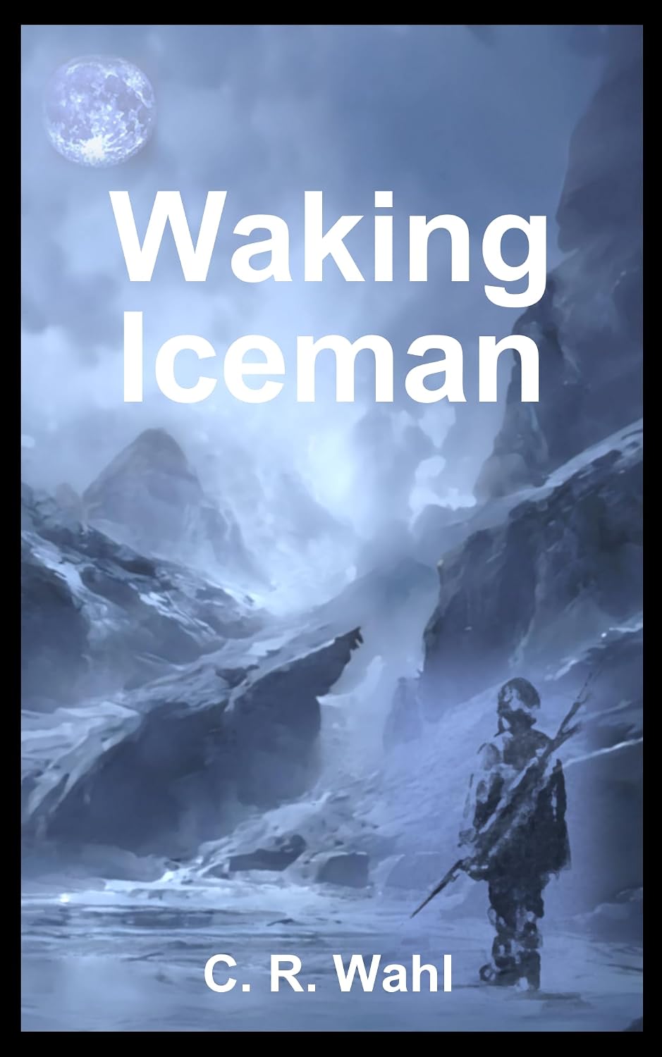 Waking Iceman by C.R. Wahl book cover