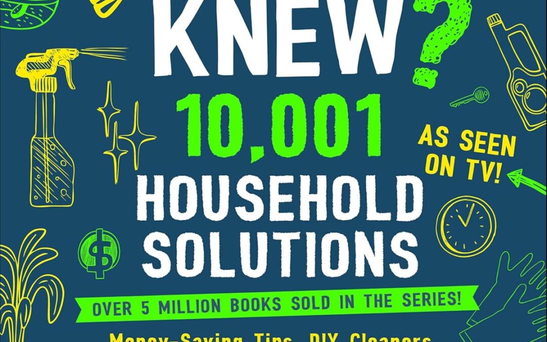 Who Knew? 10,001 Household Solutions