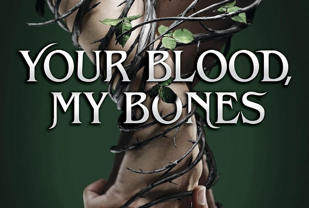 Your Blood, My Bones