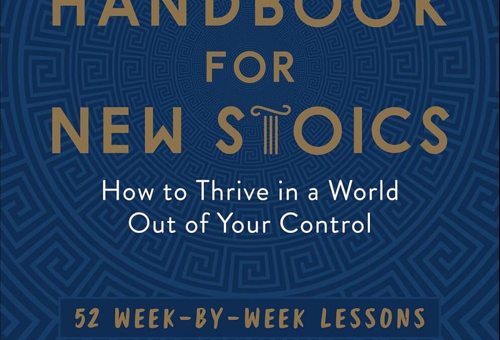 A Handbook for New Stoics