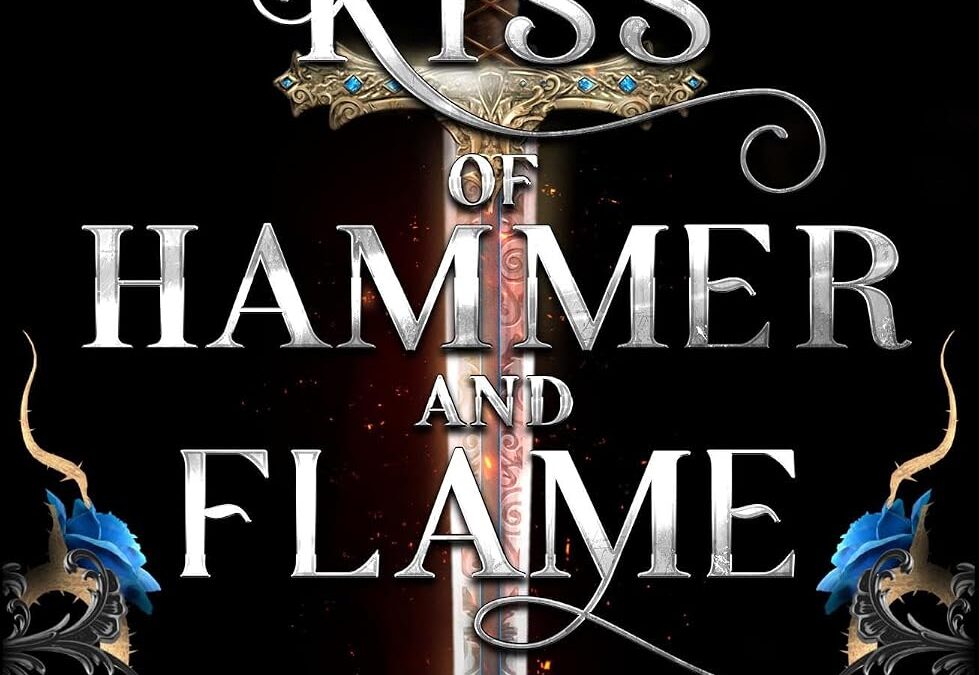 A Kiss of Hammer and Flame