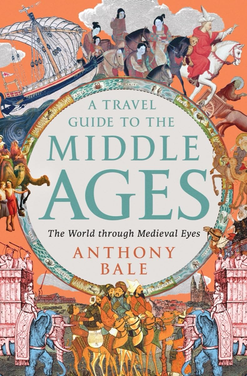 A Travel Guide to the Middle Ages by Anthony Bale book cover
