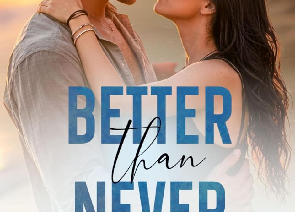 Better than Never