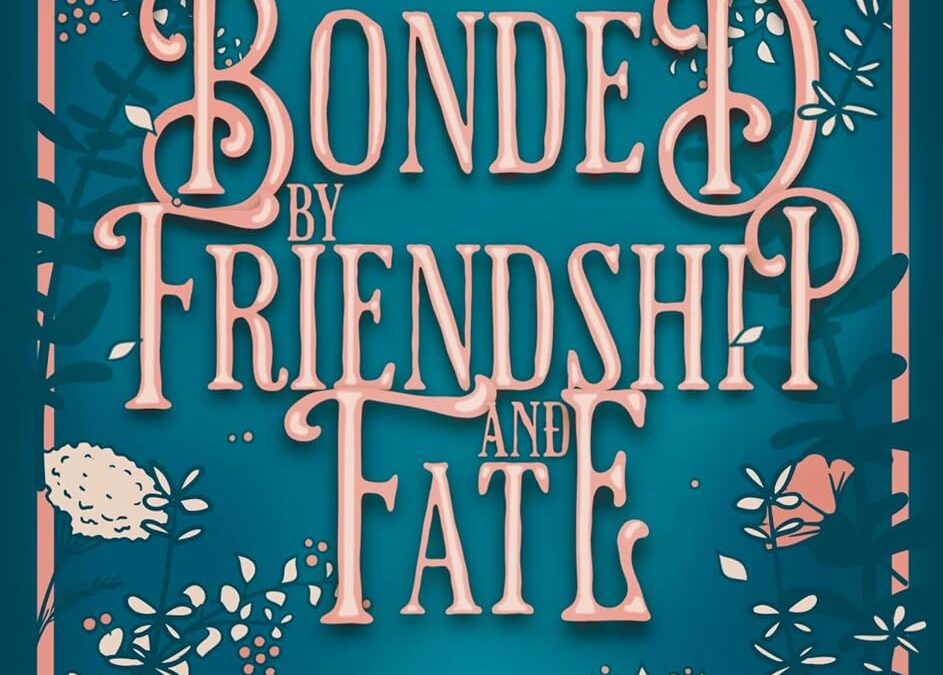 Bonded by Friendship and Fate