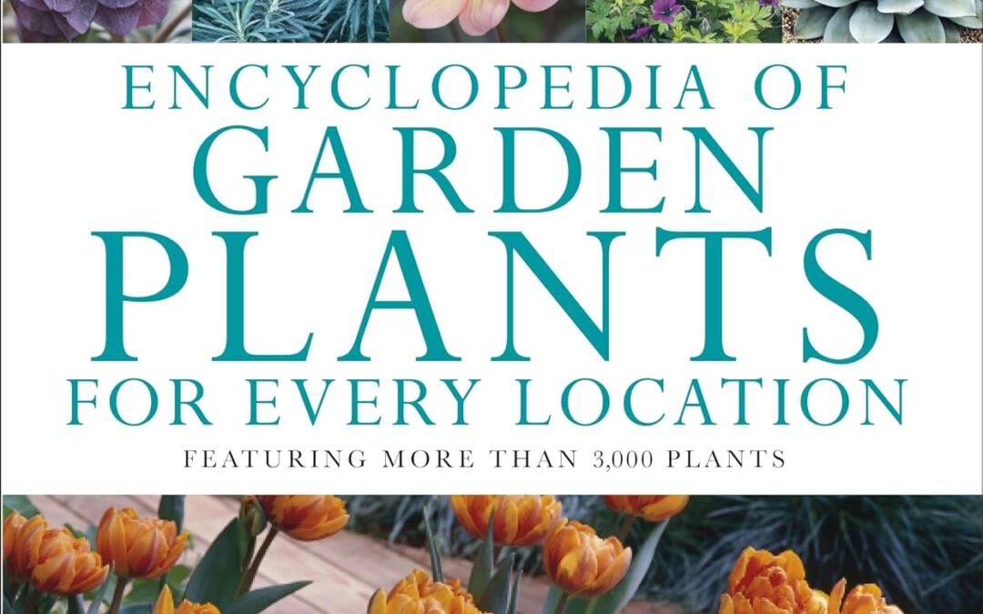 Encyclopedia of Garden Plants for Every Location