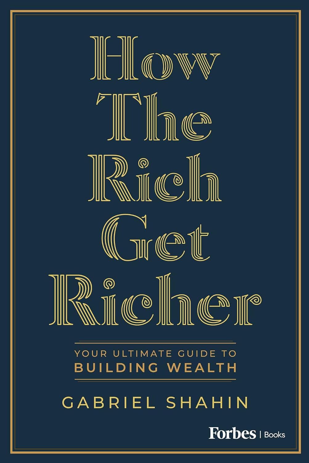 How the Rich Get Richer by Gabriel Shahin book cover