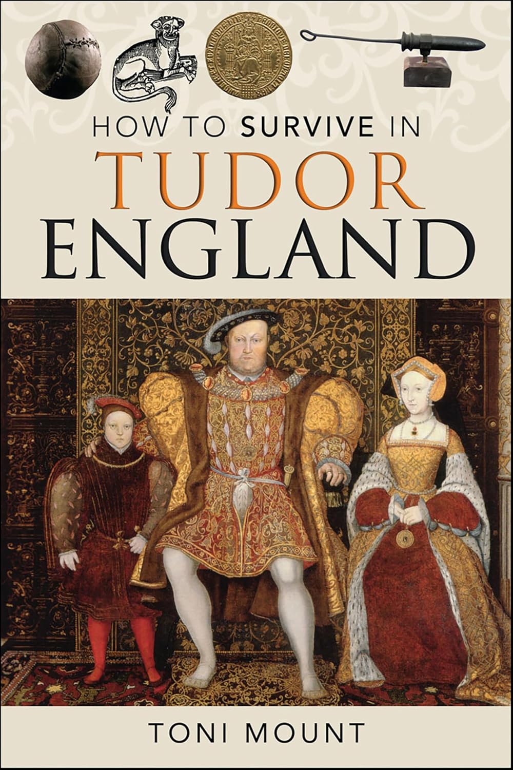 How to Survive in Tudor England by Toni Mount book cover
