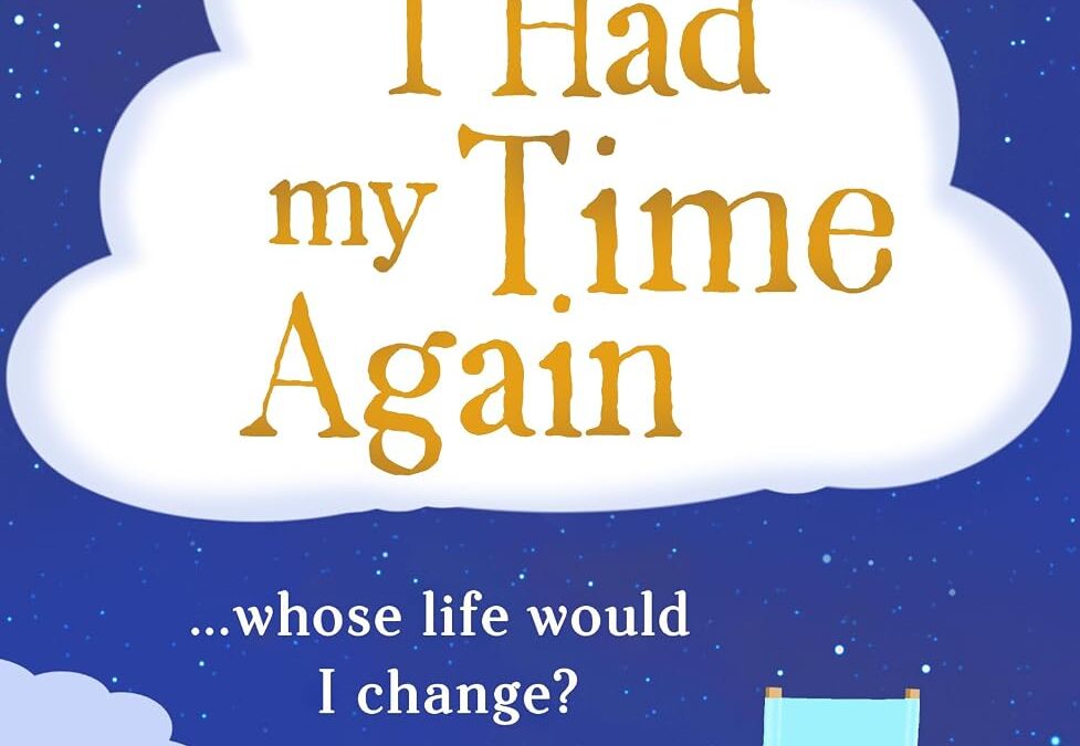 If I Had My Time Again