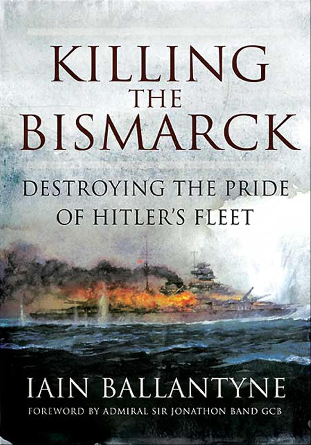 Killing the Bismarck by Iain Ballantyne book cover