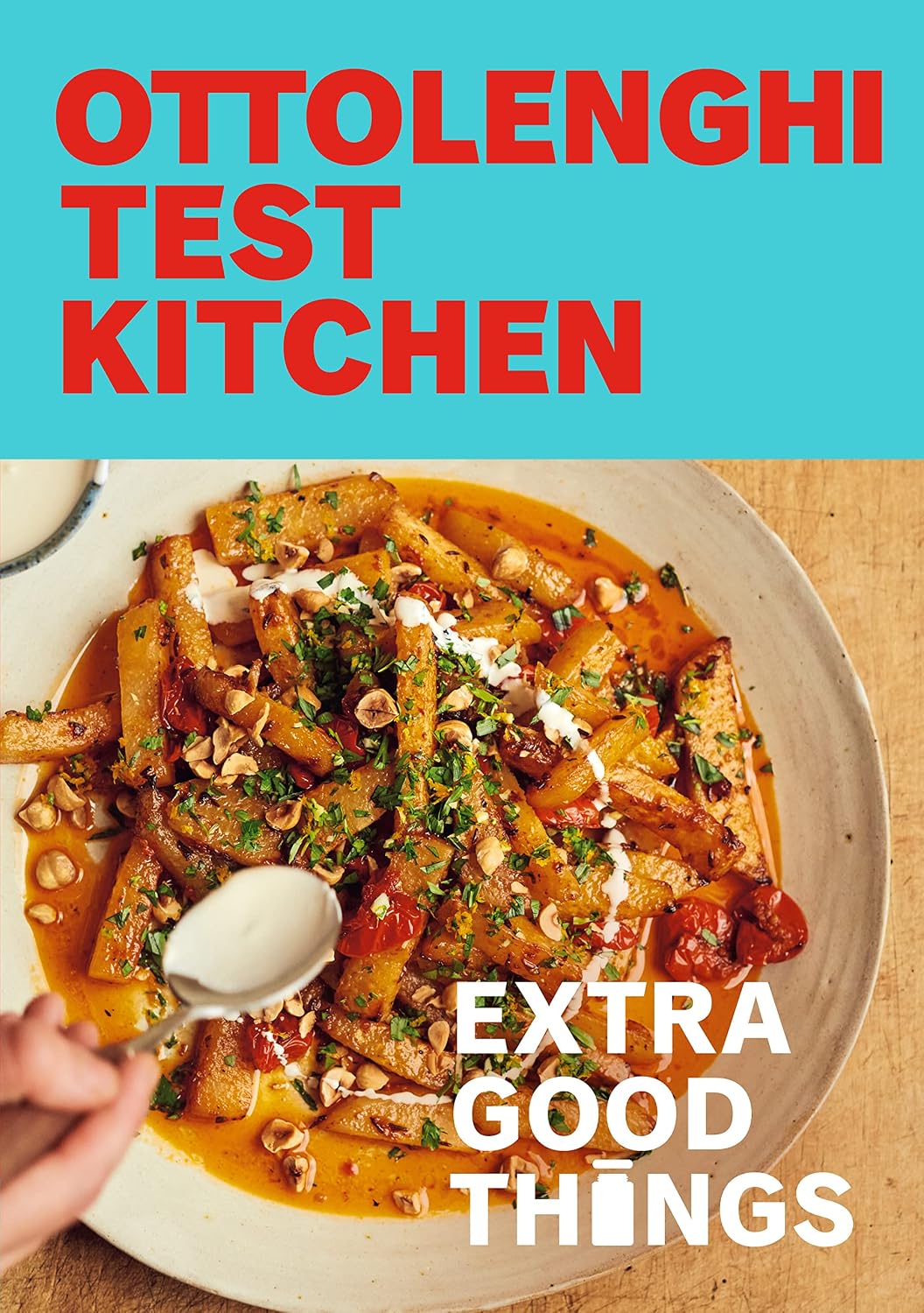Ottolenghi Test Kitchen: Extra Good Things by Yotam Ottolenghi book cover