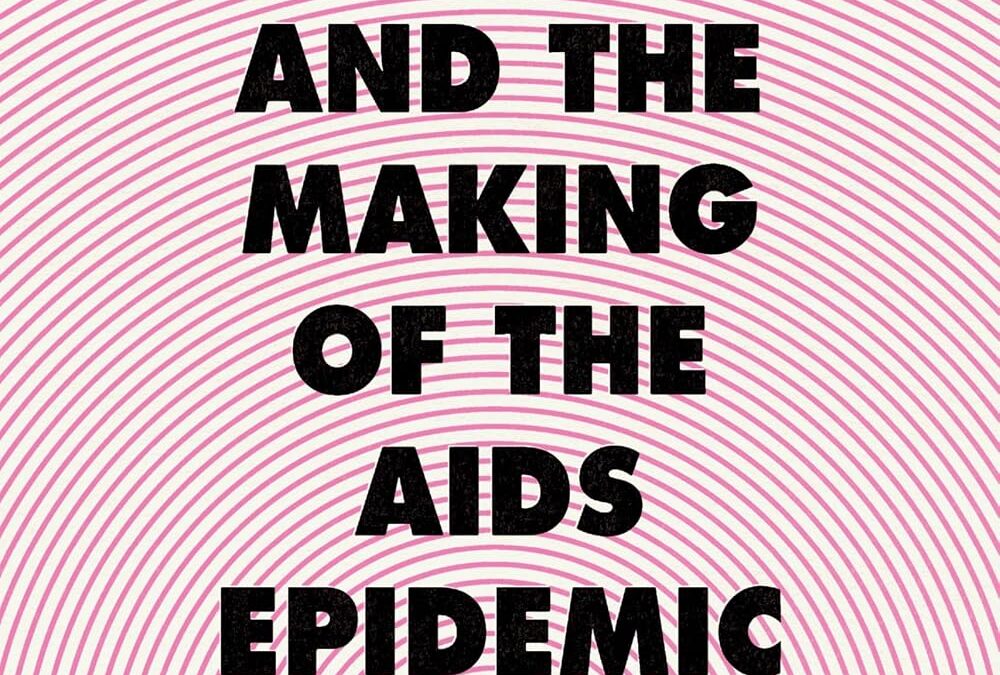 Patient Zero and the Making of the AIDS Epidemic