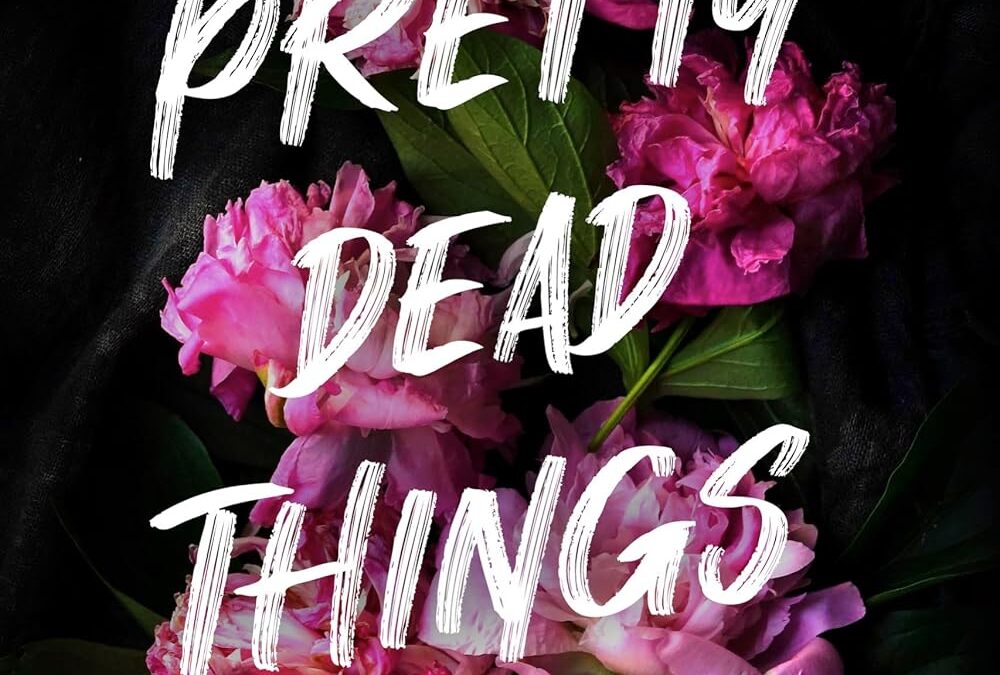 Pretty Dead Things