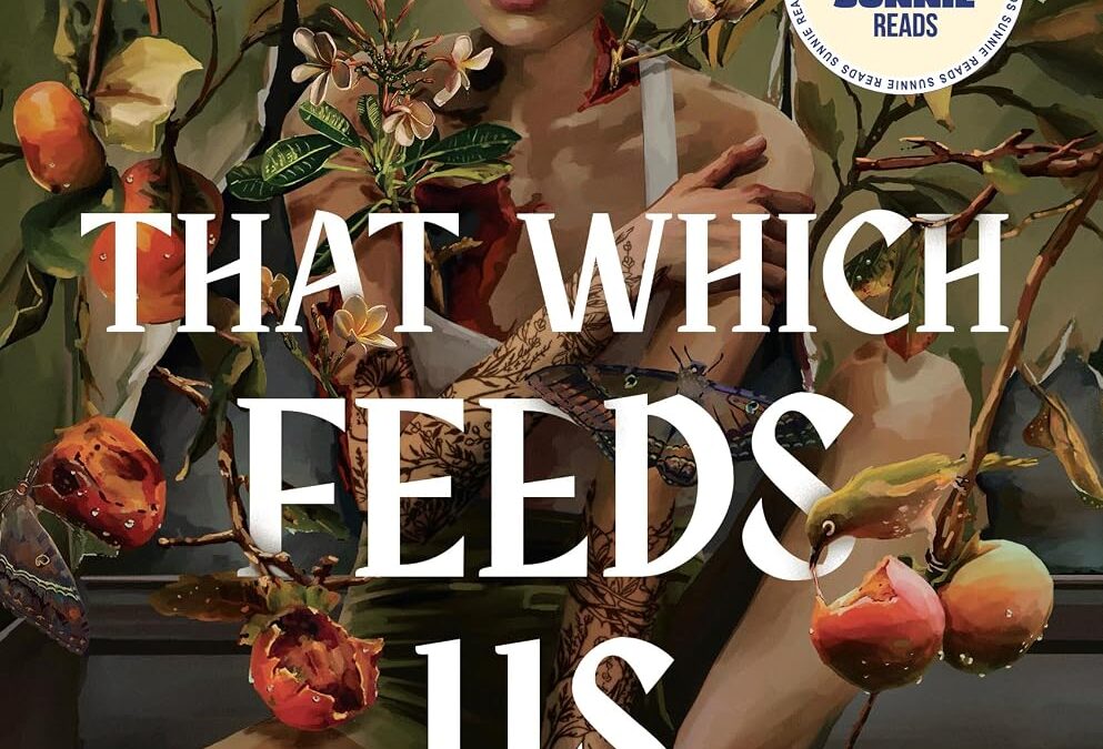 That Which Feeds Us