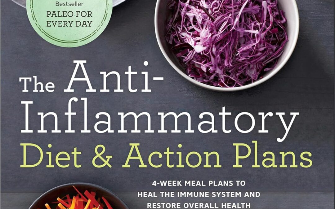 The Anti-Inflammatory Diet & Action Plans