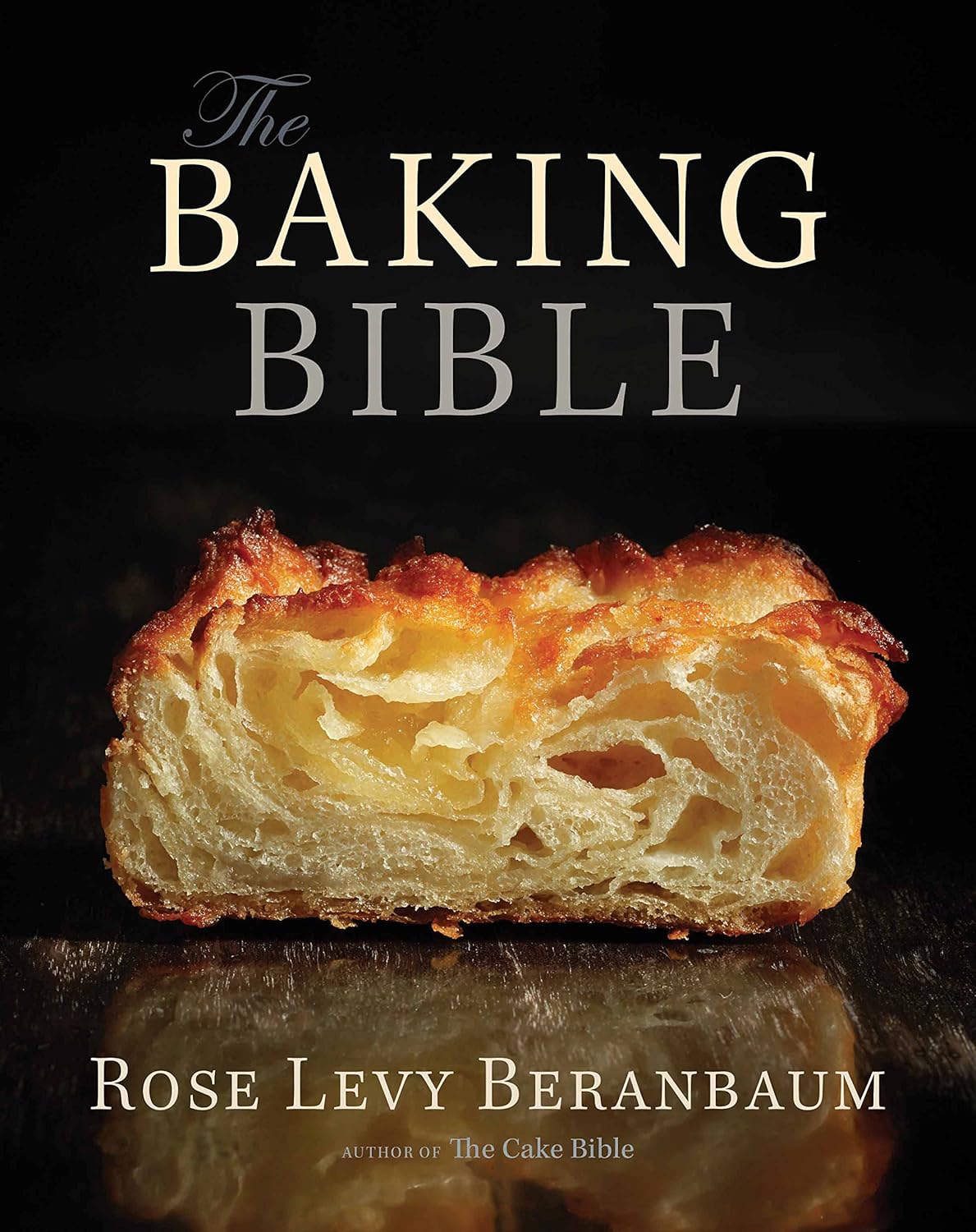 The Baking Bible by Rose Levy Beranbaum book cover