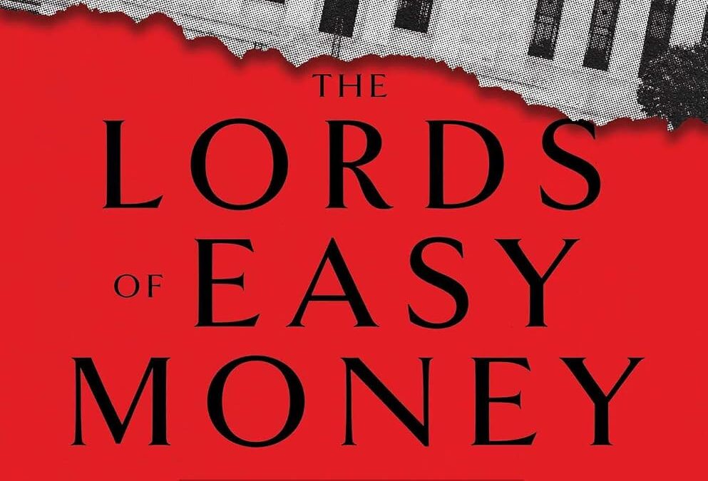The Lords of Easy Money