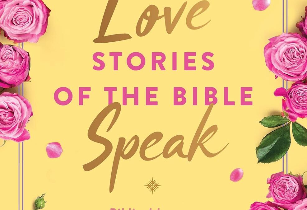 The Love Stories of the Bible Speak