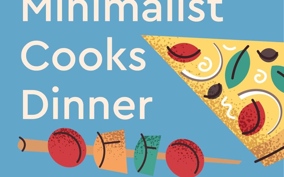 The Minimalist Cooks Dinner