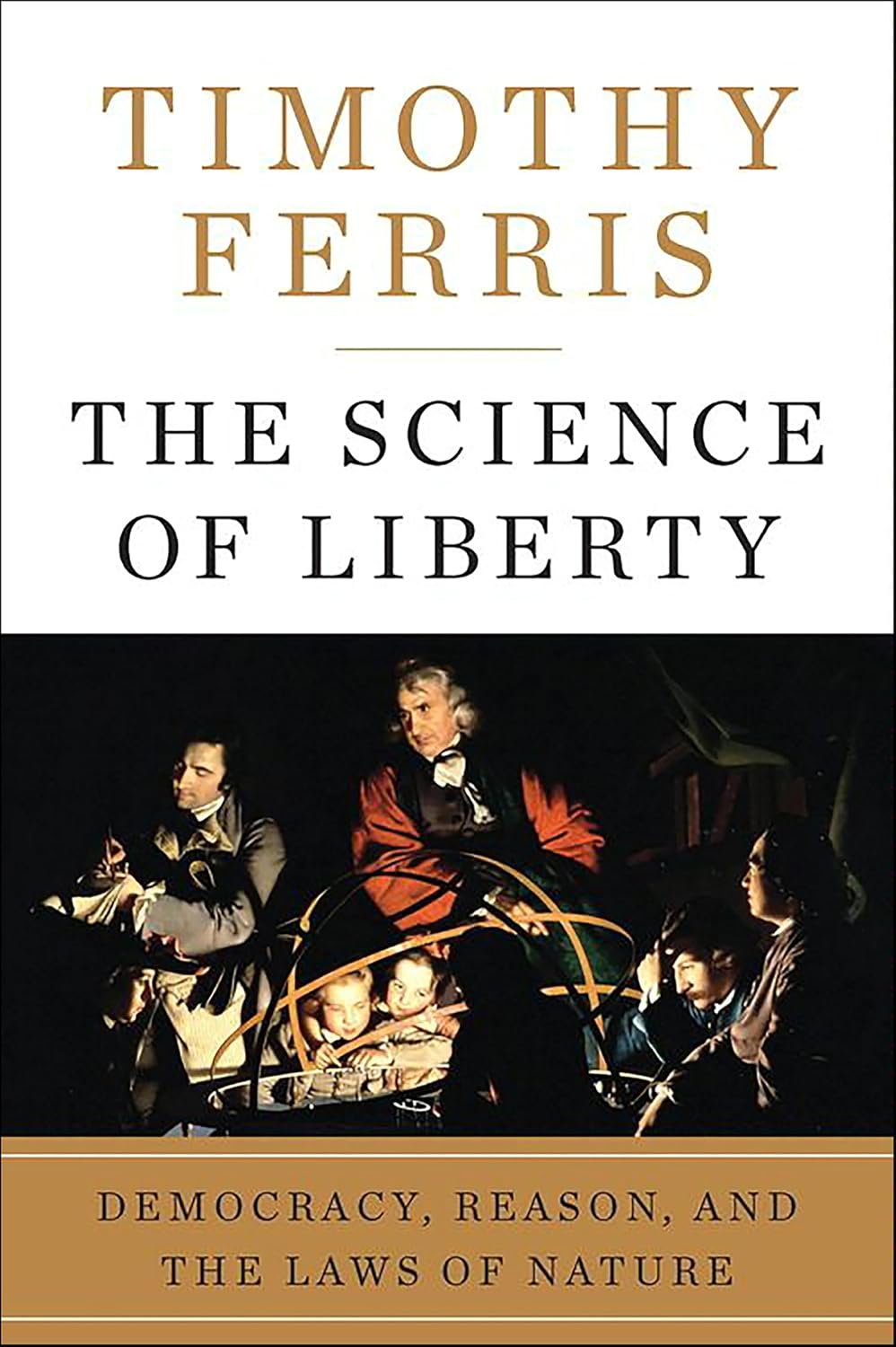 The Science of Liberty by Timothy Ferris book cover