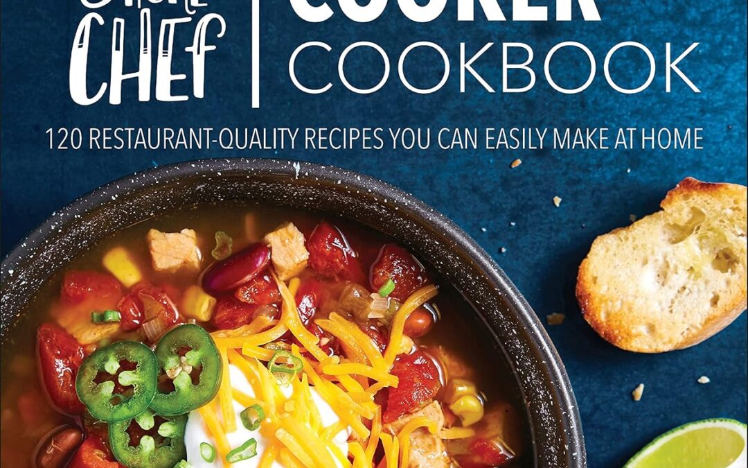 The Stay-at-Home Chef Slow Cooker Cookbook