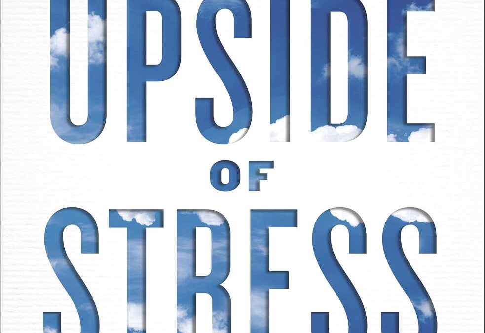 The Upside of Stress