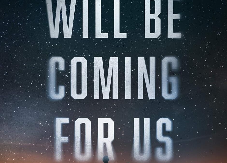 They Will Be Coming for Us